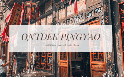 CHINA | Pingyao: een tijdreis naar het oude China