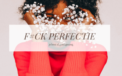PERFECTIONISME | F#CK dat! En zo doe je dat