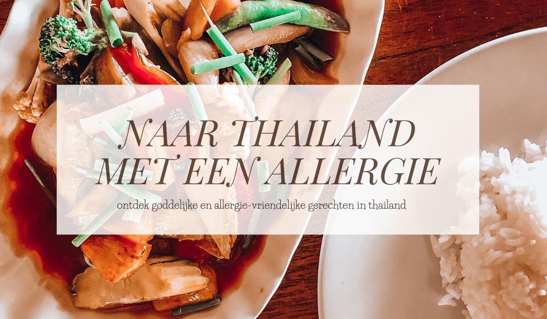 ALLERGIE OP REIS | Met een allergie op reis in Thailand