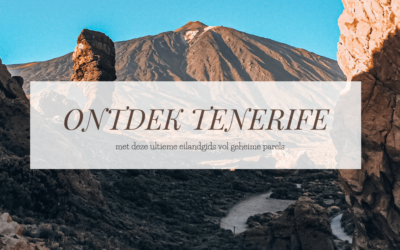TENERIFE | Dit is de ultieme Tenerife eilandgids