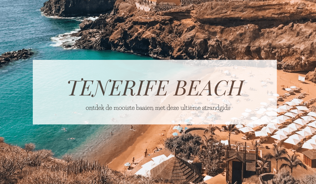 TENERIFE | 5x oogstrelend mooie stranden